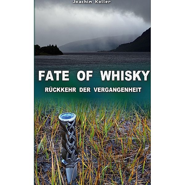 Fate of Whisky / Lost Tales Bd.2, Joachim Koller