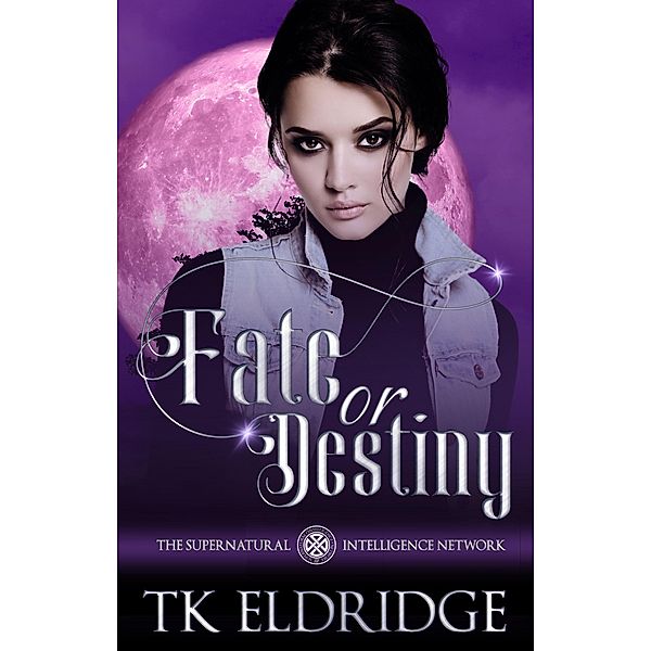 Fate or Destiny (The Supernatural Intelligence Network, #5) / The Supernatural Intelligence Network, Tk Eldridge