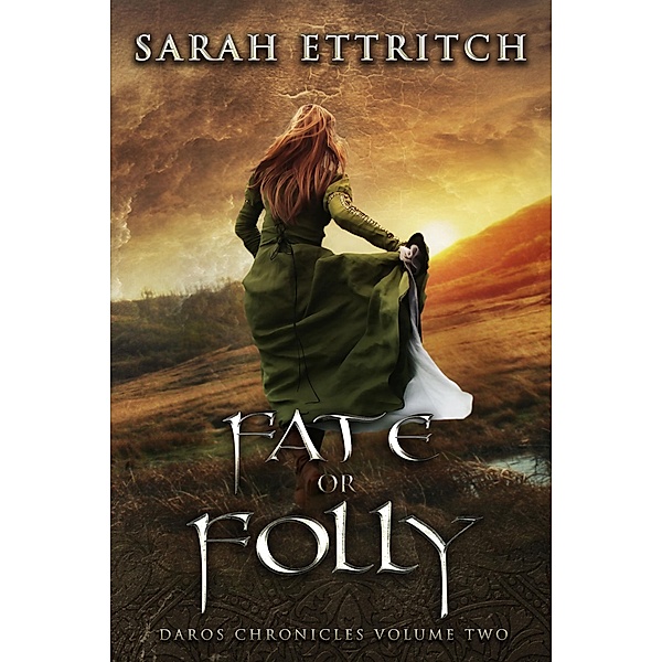 Fate or Folly (Daros Chronicles, #2), Sarah Ettritch