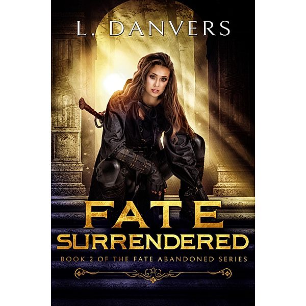 Fate Surrendered (The Fate Abandoned Series) / The Fate Abandoned Series, L. Danvers