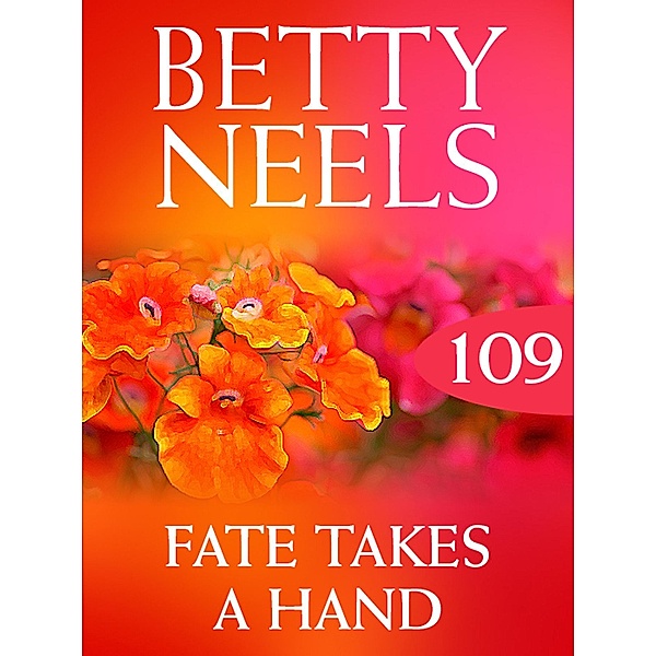 Fate Takes A Hand (Betty Neels Collection, Book 109), Betty Neels