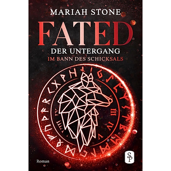 Fated - Der Untergang - Dritter Band der Im Bann des Schicksals-Reihe / Im Bann des Schicksals Bd.3, Mariah Stone