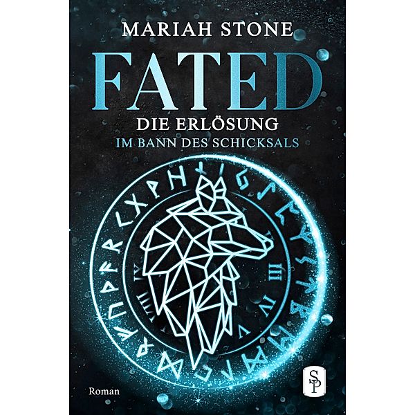 Fated - Die Erlösung - Zweiter Band der Im Bann des Schicksals-Reihe / Im Bann des Schicksals Bd.2, Mariah Stone