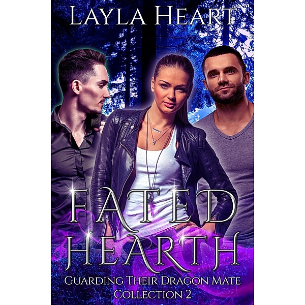 Fated Hearth (Guarding Their Dragon Mate) / Guarding Their Dragon Mate, Layla Heart
