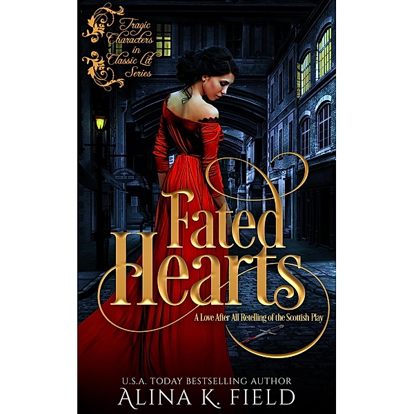 Fated Hearts (Tragic Characters in Classic Lit) / Tragic Characters in Classic Lit, Alina K. Field