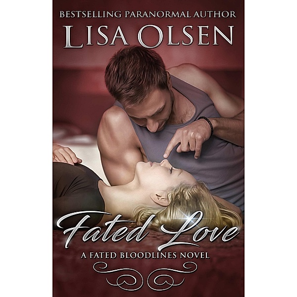 Fated Love (Fated Bloodlines, #1) / Fated Bloodlines, Lisa Olsen