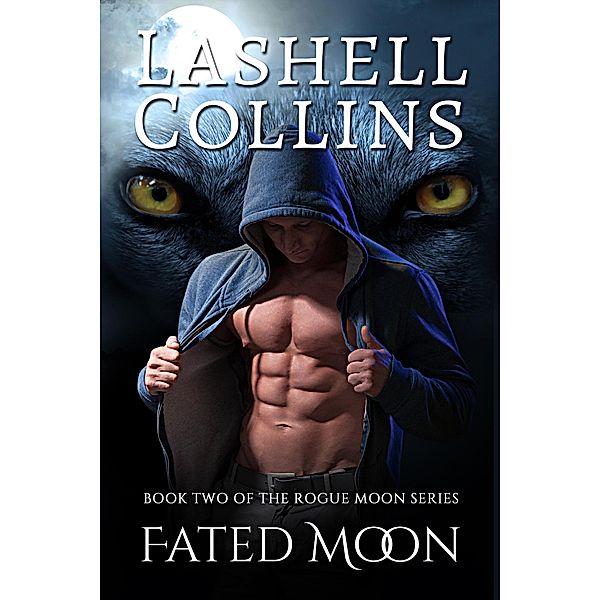 Fated Moon (Rogue Moon Series, #2) / Rogue Moon Series, Lashell Collins