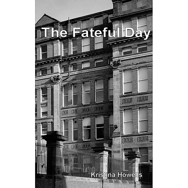 Fateful Day, Kristina Howells