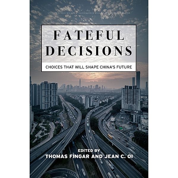 Fateful Decisions / Studies of the Walter H. Shorenstein Asia-Pacific Research Center