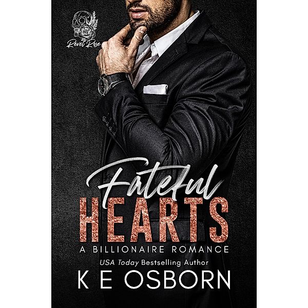 Fateful Hearts (Revel Rose Billionaires, #3) / Revel Rose Billionaires, K E Osborn