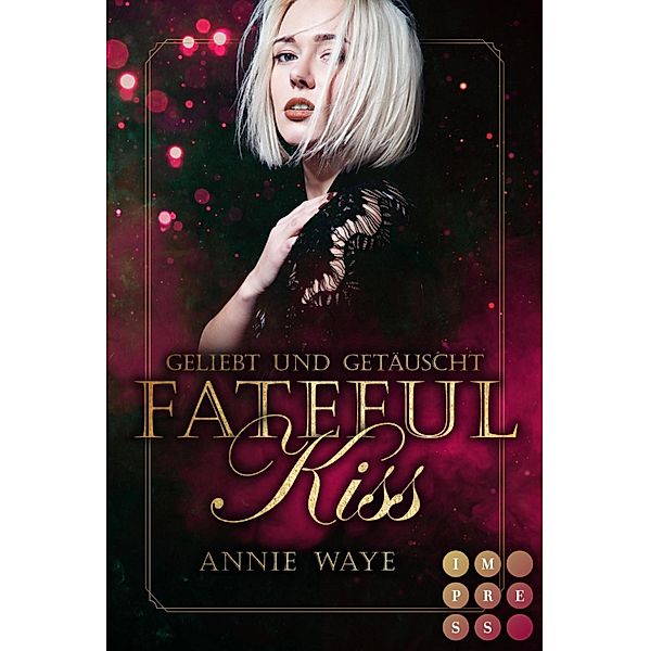 Fateful Kiss. Geliebt und getäuscht, Annie Waye