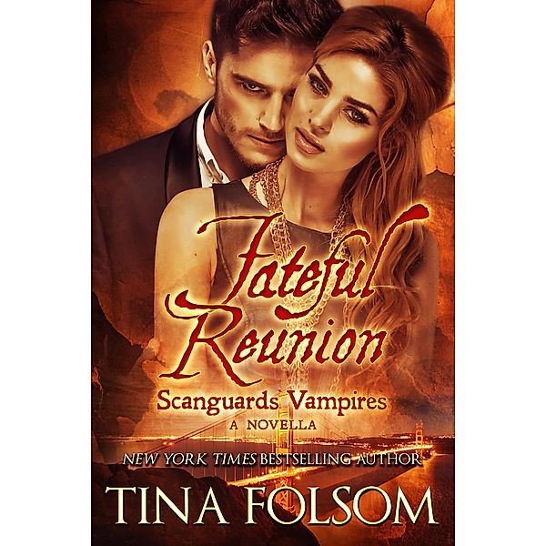 Fateful Reunion (A Scanguards Novella), Tina Folsom