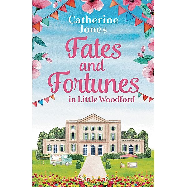 Fates and Fortunes in Little Woodford, Catherine Jones