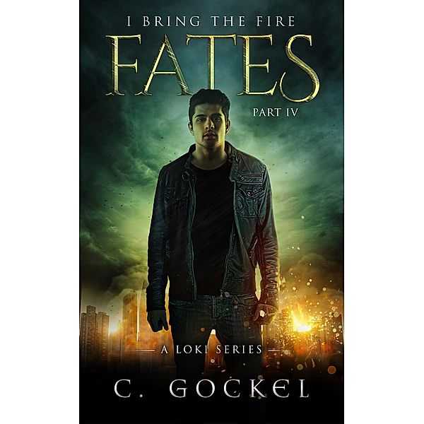 Fates: I Bring the Fire Part IV / I Bring the Fire, C. Gockel