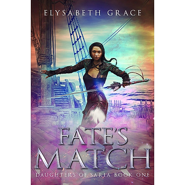 Fate's Match (Daughters of Saria) / Daughters of Saria, Elysabeth Grace