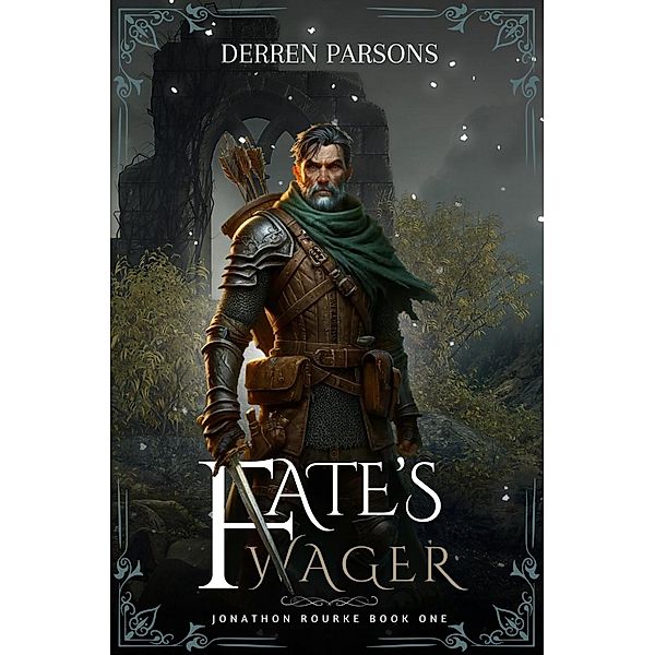 Fate's Wager (Johnathon Rourke, #1) / Johnathon Rourke, Derren Parsons