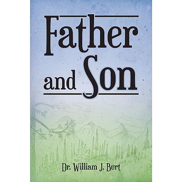 Father and Son, William J. Burt