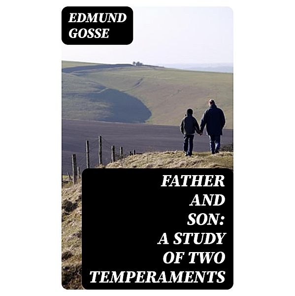 Father and Son: A Study of Two Temperaments, Edmund Gosse