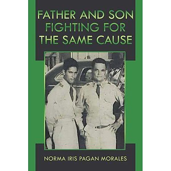 Father And Son Fighting For The Same Cause, Norma Iris Pagan Morales