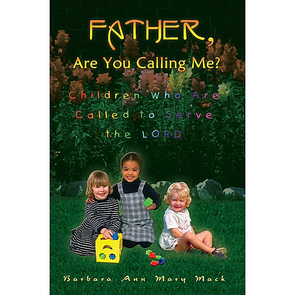 Father, Are You Calling Me?, Barbara Ann Mary Mack