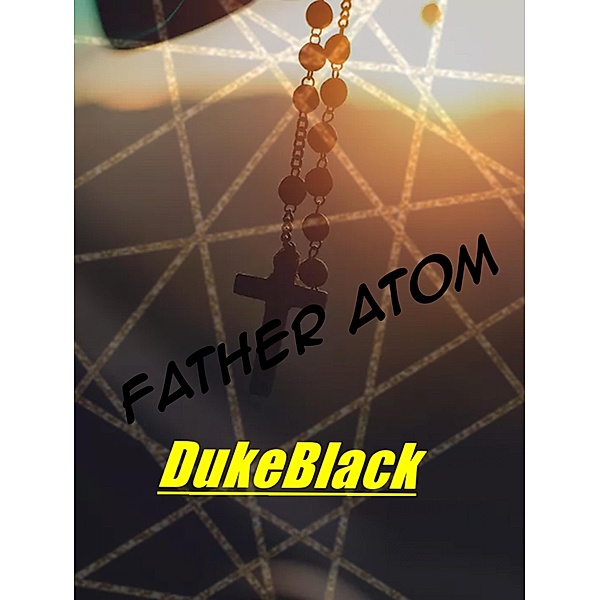 Father Atom, Dukeblack