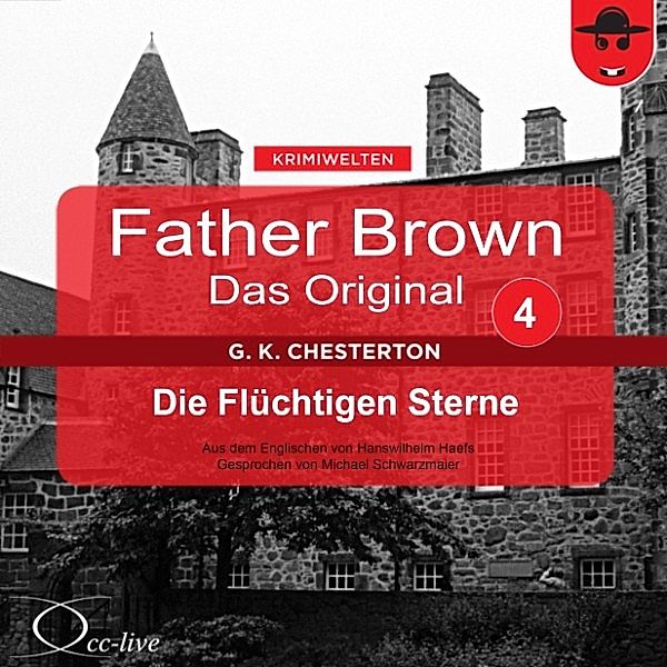 Father Brown 04 - Die Flüchtigen Sterne (Das Original), Gilbert Keith Chesterton, Hanswilhelm Haefs
