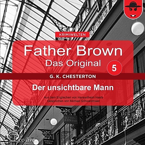 Father Brown 05 - Der unsichtbare Mann (Das Original), Gilbert Keith Chesterton, Hanswilhelm Haefs