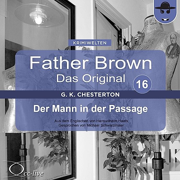 Father Brown 16 - Der Mann in der Passage (Das Original), Gilbert Keith Chesterton, Hanswilhelm Haefs