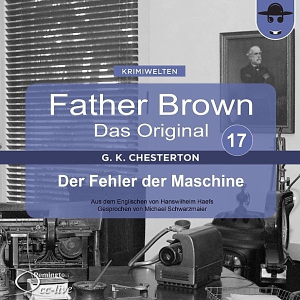 Father Brown 17 - Der Fehler der Maschine (Das Original), Gilbert Keith Chesterton, Hanswilhelm Haefs