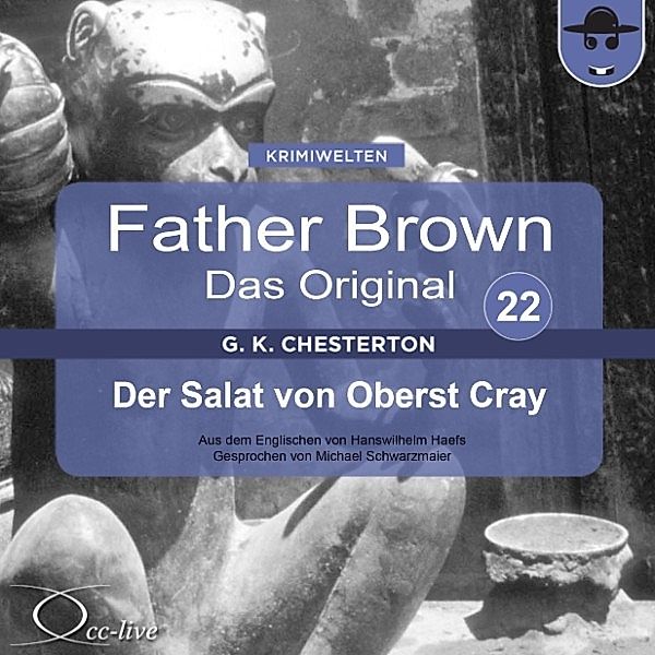 Father Brown 22 - Der Salat von Oberst Cray (Das Original), Gilbert Keith Chesterton, Hanswilhelm Haefs