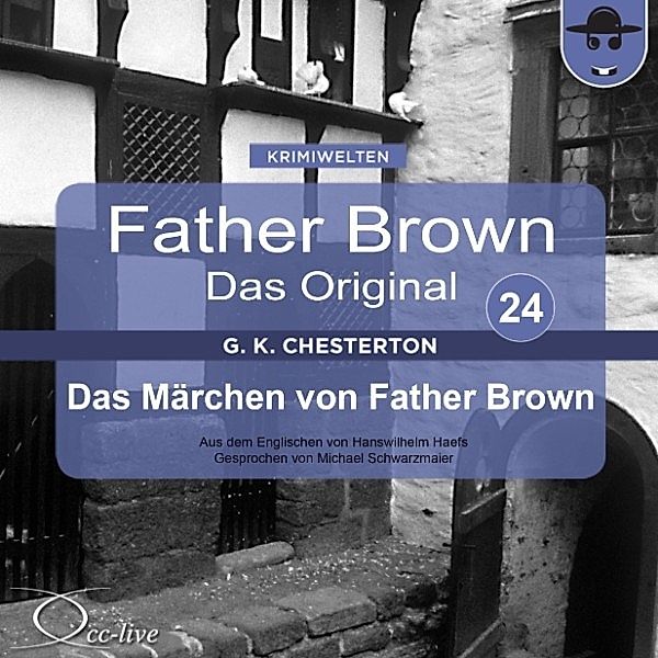 Father Brown 24 - Das Märchen von Father Brown (Das Original), Gilbert Keith Chesterton, Hanswilhelm Haefs