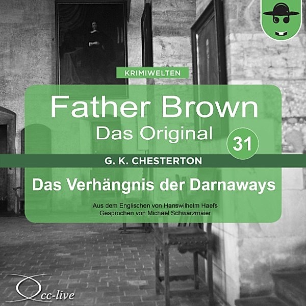 Father Brown 31 - Das Verhängnis der Darnaways (Das Original), Gilbert Keith Chesterton, Hanswilhelm Haefs