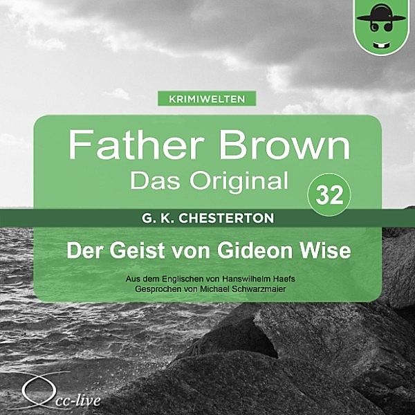 Father Brown 32 - Der Geist von Gideon Wise (Das Original), Gilbert Keith Chesterton, Hanswilhelm Haefs