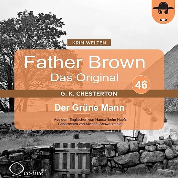 Father Brown 46 - Der Grüne Mann (Das Original), Gilbert Keith Chesterton, Hanswilhelm Haefs