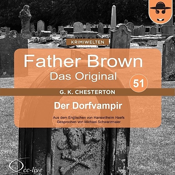 Father Brown 51 - Der Dorfvampir (Das Original), Gilbert Keith Chesterton, Hanswilhelm Haefs