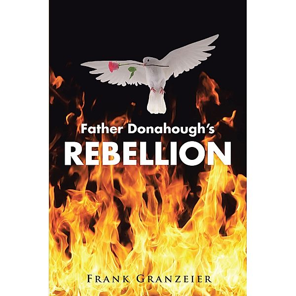 Father Donahough's Rebellion / Covenant Books, Inc., Frank Granzeier