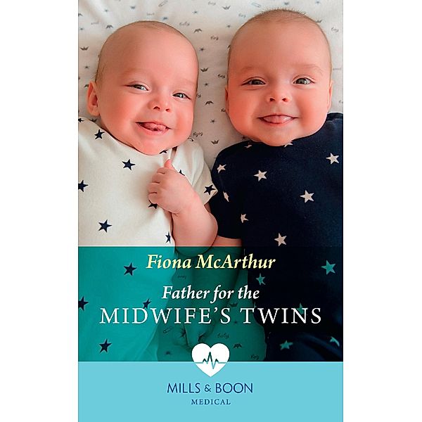 Father For The Midwife's Twins (Mills & Boon Medical), Fiona McArthur