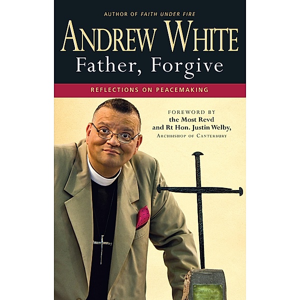 Father, Forgive, Canon Andrew White