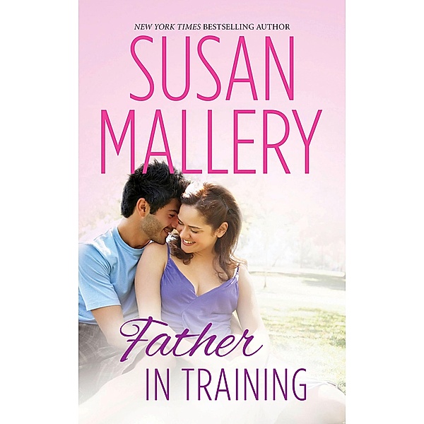 Father In Training (Hometown Heartbreakers, Book 3) / Mills & Boon, Susan Mallery