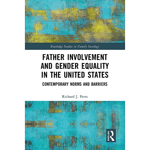 Father Involvement and Gender Equality in the United States, Richard Petts