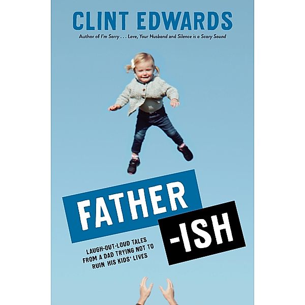Father-ish, Clint Edwards