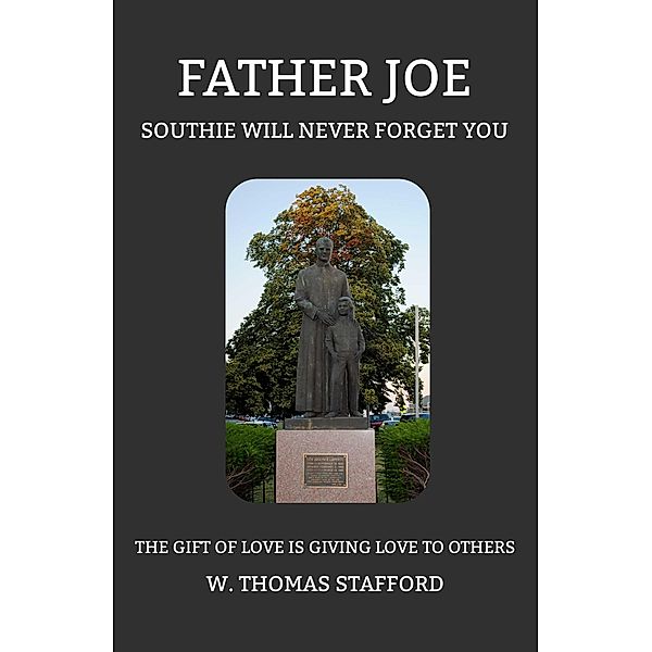 Father Joe - Southie Will Never Forget You, W. Thomas Stafford