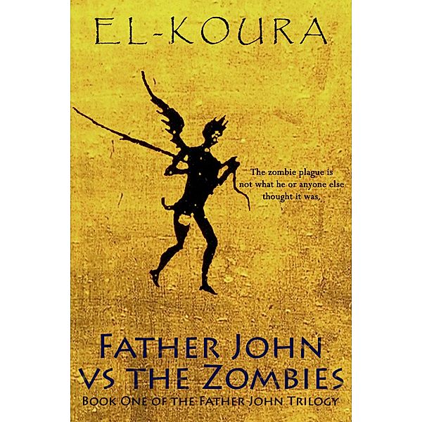 Father John VS the Zombies / Karl El-Koura, Karl El-Koura