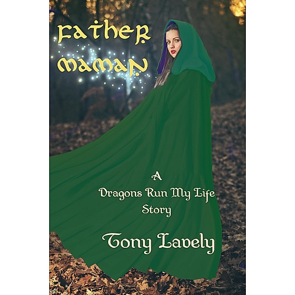 Father Maman (Dragons Run My Life, #3.1) / Dragons Run My Life, Tony Lavely