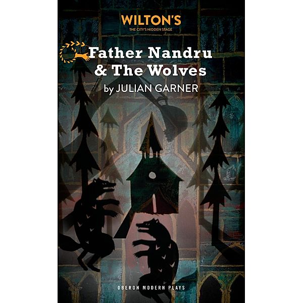 Father Nandru and the Wolves / Oberon Modern Plays, Julian Garner