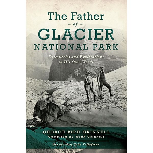 Father of Glacier National Park, George Bird Grinell