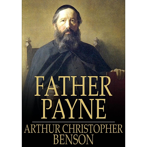 Father Payne / The Floating Press, Arthur Christopher Benson