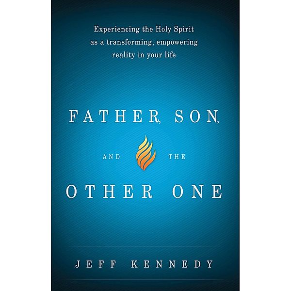 Father, Son, and the Other One / Charisma House, Jeff Kennedy