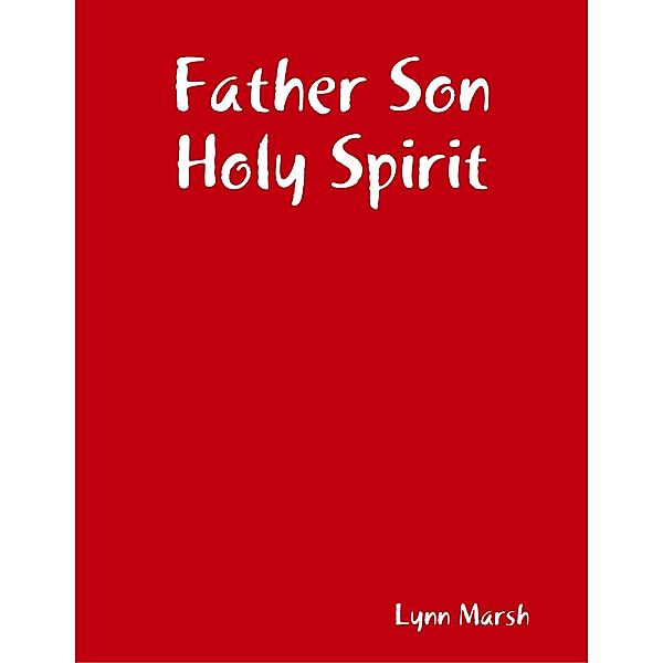 Father Son Holy Spirit, Lynn Marsh