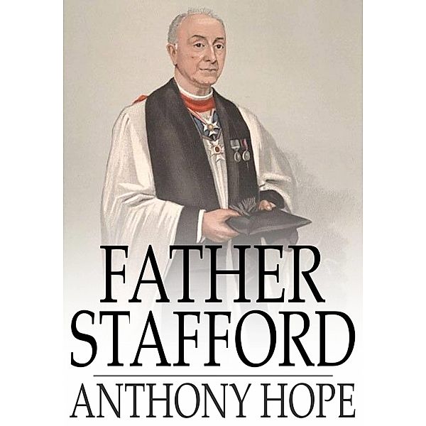 Father Stafford / The Floating Press, Anthony Hope